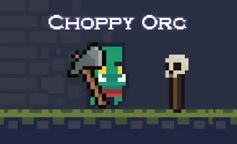 PLay Choppy Orc now!