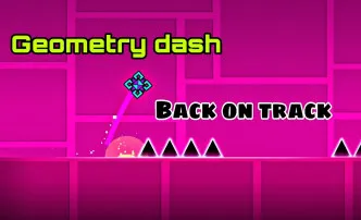 PLay Geometry Dash Back On Track now!