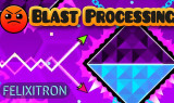 Geometry Dash Blast Processing