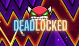 Geometry Dash Deadlocked