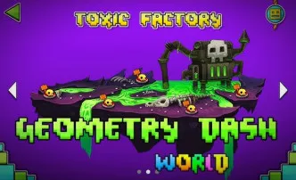 PLay Geometry Dash World: Toxic Factory now!